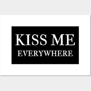 kiss me everywhere Posters and Art